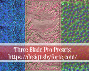 Three Blade Pro Preset Created by Designs by Forte